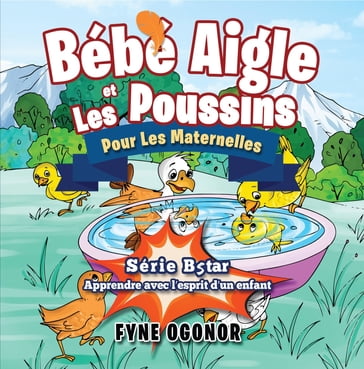 Bébé Aigle et Les Poussins Pour Les Maternelles - Fyne C. Ogonor