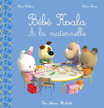 Bébé Koala - À la maternelle - Nadia Berkane
