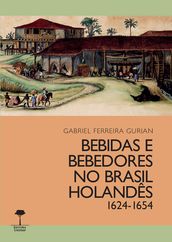Bebidas e bebedores no Brasil Holandês, 1624-1654