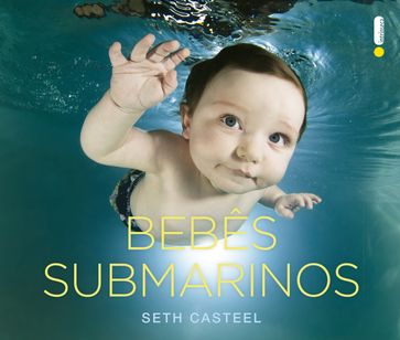 Bebês submarinos - Seth Casteel