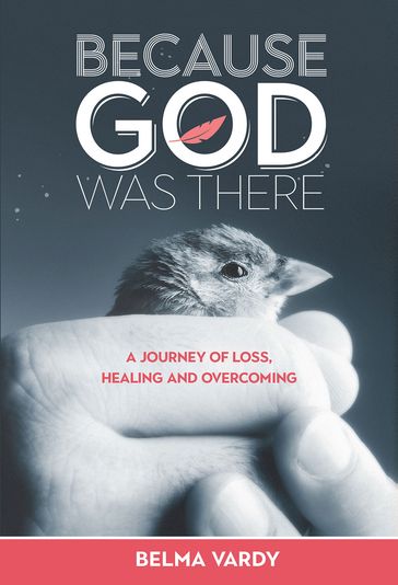 Because God Was There - Belma Diana Vardy
