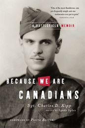 Because We Are Canadians: A Battlefield Memoir