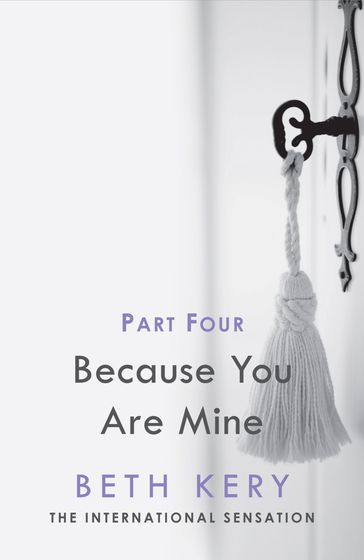 Because You Must Learn (Because You Are Mine Part Four) - Kery Beth