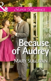Because of Audrey (Mills & Boon Superromance)