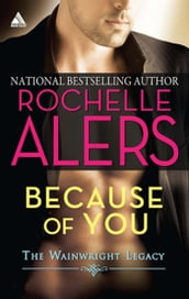 Because of You (Wainwright Legacy, Book 1)