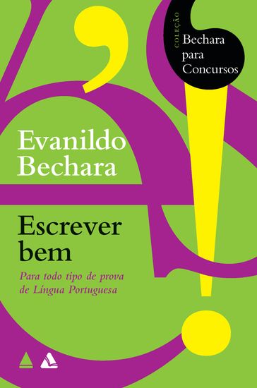 Bechara para concursos - Escrever bem - Evanildo Bechara