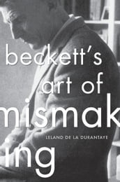 Beckett s Art of Mismaking
