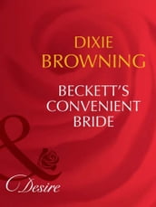 Beckett s Convenient Bride (Beckett s Fortune, Book 3) (Mills & Boon Desire)