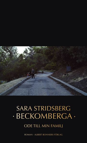 Beckomberga : ode till min familj - Sara Stridsberg - Nina Ulmaja