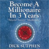 Become a Millionaire in 3 Years 