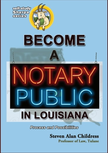 Become a Notary Public in Louisiana: Process and Possibilities - Steven Alan Childress