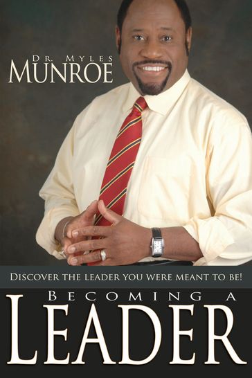 Becoming A Leader - Dr. Myles Monroe