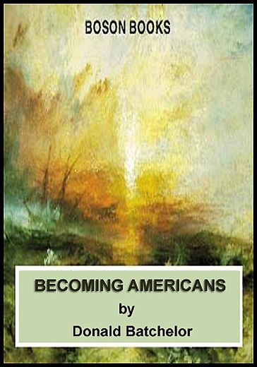 Becoming Americans - Donald Batchelor
