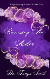 Becoming An Author - Empowering Author Collection
