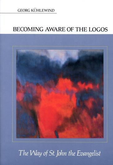 Becoming Aware of the Logos - Georg Kuhlewind