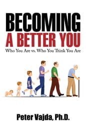 Becoming a Better You: Who You Are vs. Who You Think You Are