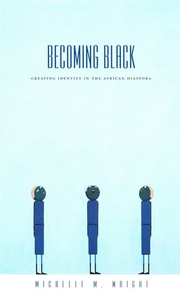 Becoming Black - Michelle M. Wright