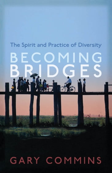 Becoming Bridges - Gary Commins