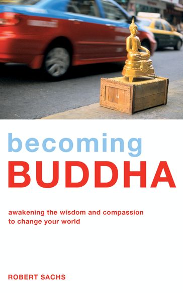 Becoming Buddha - Robert Sachs