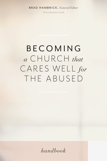 Becoming a Church that Cares Well for the Abused - Andrea Munford - Chris Moles - Darby Strickland - Diane Langberg - Karla Siu - Leslie Vernick - Mika Edmondson - Rachael Denhollander - Samantha Kilpatrick