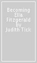 Becoming Ella Fitzgerald