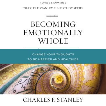 Becoming Emotionally Whole: Audio Bible Studies - Charles F. Stanley