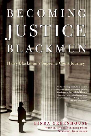 Becoming Justice Blackmun - Linda Greenhouse
