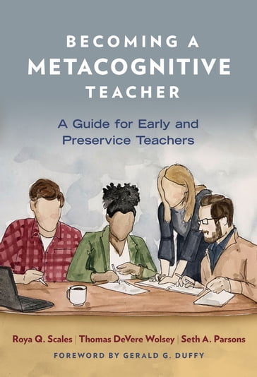 Becoming a Metacognitive Teacher - Roya Q. Scales - Seth A. Parsons - Thomas DeVere Wolsey
