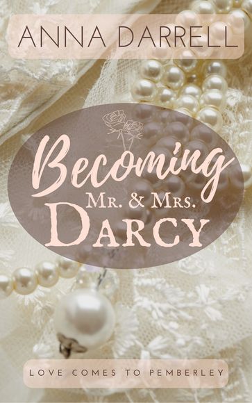 Becoming Mr. & Mrs. Darcy - Anna Darrell