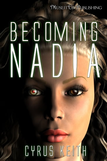 Becoming NADIA - Cyrus Keith