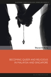 Becoming Queer and Religious in Malaysia and Singapore