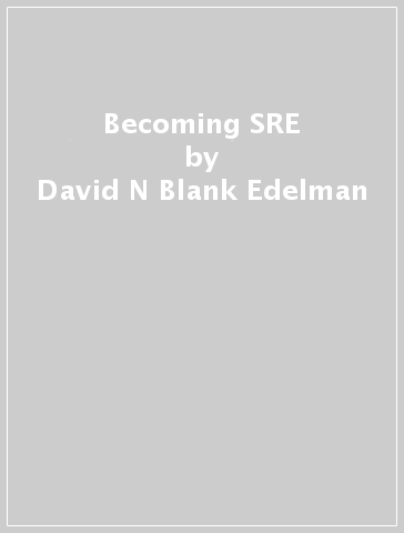 Becoming SRE - David N Blank Edelman