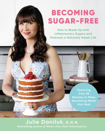 Becoming Sugar-Free - Julie Daniluk