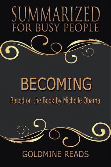 Becoming - Summarized for Busy People - Goldmine Reads