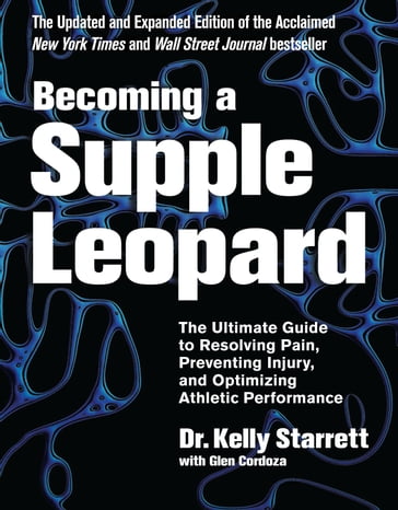 Becoming a Supple Leopard 2nd Edition - Glen Cordoza - Kelly Starrett