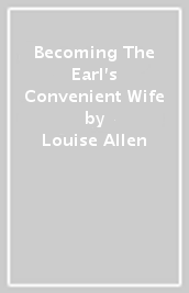 Becoming The Earl s Convenient Wife