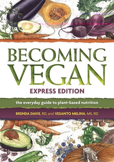 Becoming Vegan: Express Edition - Brenda Davis - MS - RD - Vesanto Melina