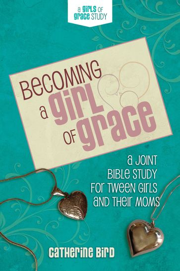 Becoming a Girl of Grace - Catherine Bird