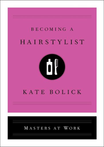 Becoming a Hairstylist - Kate Bolick