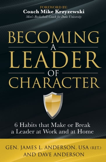 Becoming a Leader of Character - Dave Anderson - Gen. James L. Anderson