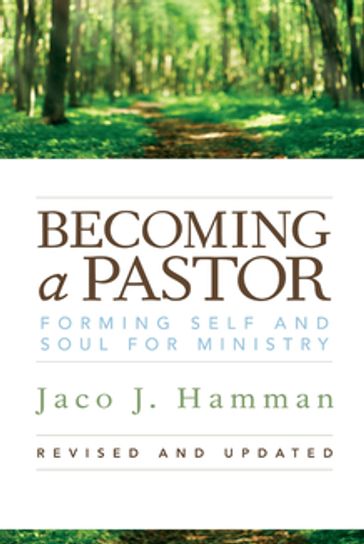 Becoming a Pastor: - Jaco J. Hamman