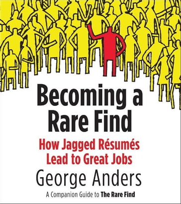 Becoming a Rare Find - George Anders