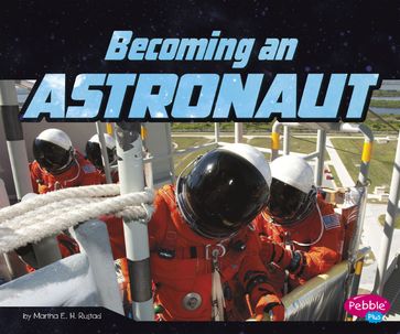 Becoming an Astronaut - Martha E. H. Rustad