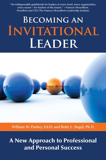 Becoming an Invitational Leader - William W Purkey - Betty L Siegel