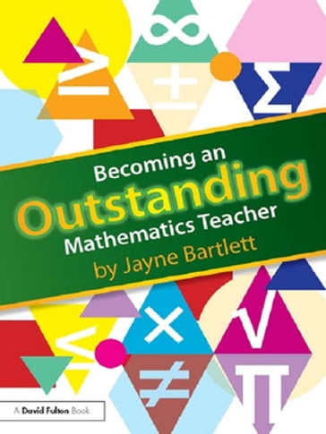 Becoming an Outstanding Mathematics Teacher - Jayne Bartlett