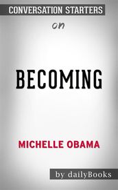 Becoming: by Michelle Obama   Conversation Starters