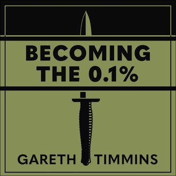 Becoming the 0.1% - Gareth Timmins
