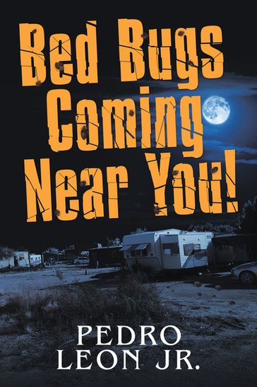 Bed Bugs Coming Near You! - Pedro Leon Jr.