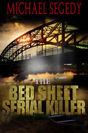 Bed Sheet Serial Killer - Michael Segedy
