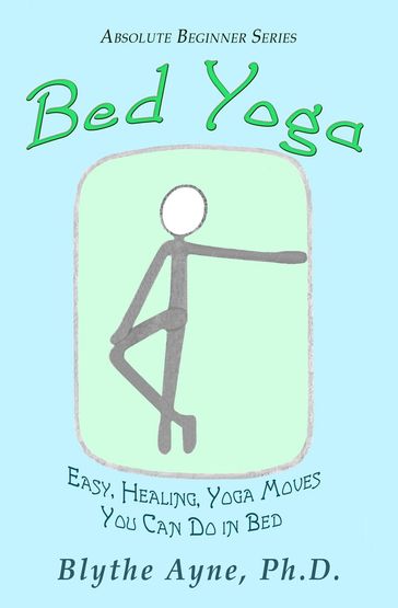 Bed Yoga  Easy, Healing, Yoga Moves You Can Do in Bed - Blythe Ayne